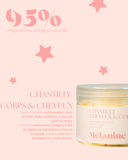 Chantilly Corps & Cheveux
